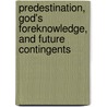 Predestination, God's Foreknowledge, And Future Contingents door William of Ockham