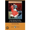 Pretty Madcap Dorothy; Or, How She Won A Lover (Dodo Press) door Laura Jean Libbey