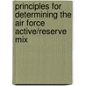 Principles For Determining The Air Force Active/Reserve Mix door Onbekend