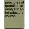 Principles Of Quantitative Analysis: An Introductory Course door Walter Charles Blasdale