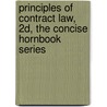 Principles of Contract Law, 2D, the Concise Hornbook Series door Robert A. Hillman