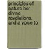 Principles of Nature Her Divine Revelations, and a Voice to