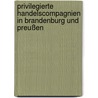 Privilegierte Handelscompagnien in Brandenburg und Preußen door Katharina Jahntz