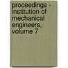 Proceedings - Institution Of Mechanical Engineers, Volume 7 by Unknown