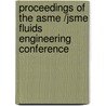 Proceedings Of The Asme /Jsme Fluids Engineering Conference door American Society of Mechanical Engineers
