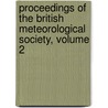 Proceedings Of The British Meteorological Society, Volume 2 door British Meteorological Society