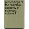 Proceedings Of The California Academy Of Sciences, Volume 1 door Sciences California Acad