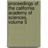 Proceedings Of The California Academy Of Sciences, Volume 5 door Sciences California Acad