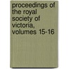 Proceedings Of The Royal Society Of Victoria, Volumes 15-16 door Royal Society O