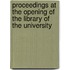 Proceedings at the Opening of the Library of the University