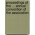 Proceedings of the ... Annual Convention of the Association