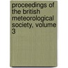 Proceedings of the British Meteorological Society, Volume 3 door Society British Meteoro