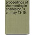Proceedings of the Meeting in Charleston, S. C., May 13-15