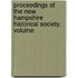 Proceedings of the New Hampshire Historical Society, Volume