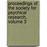 Proceedings of the Society for Psychical Research, Volume 3 door Society For Psy