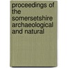 Proceedings of the Somersetshire Archaeological and Natural door Somersetshire A