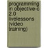 Programming In Objective-C 2.0 Livelessons (Video Training)