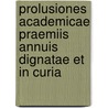 Prolusiones Academicae Praemiis Annuis Dignatae Et in Curia by Edward Henry Bickersteth