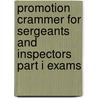 Promotion Crammer For Sergeants And Inspectors Part I Exams door Tom Barron