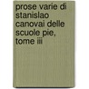 Prose Varie Di Stanislao Canovai Delle Scuole Pie, Tome Iii by Stanislao Canovai