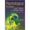 Psychological Processes In Deaf Children With Complex Needs door Susan Crocker