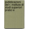 Pubblicazioni del R. Instituto Di Studi Superiori Pratici E by Sezione Di Medicina E. Chirurgia