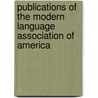 Publications of the Modern Language Association of America by America Modern Language