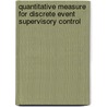 Quantitative Measure for Discrete Event Supervisory Control by Vir V. Phoha