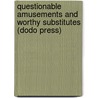 Questionable Amusements and Worthy Substitutes (Dodo Press) door J.M. Judy