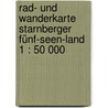 Rad- und Wanderkarte Starnberger Fünf-Seen-Land 1 : 50 000 door Onbekend