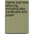 Raphia and Reed Weaving, Including Also Cardboard and Paper