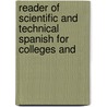 Reader of Scientific and Technical Spanish for Colleges and door Cornélis Witt De Willcox