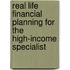 Real Life Financial Planning For The High-Income Specialist