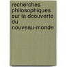Recherches Philosophiques Sur La Dcouverte Du Nouveau-Monde door Joseph Mandrillon