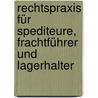 Rechtspraxis für Spediteure, Frachtführer und Lagerhalter door Dieter Janssen