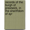 Records Of The Burgh Of Prestwick, In The Sheriffdom Of Ayr door John Fullarton