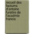 Recueil Des Factums D'Antoine Furetire de L'Acadmie Franois