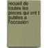 Recueil de Toutes Les Pieces Qui Ont T Publies A L'Occasion