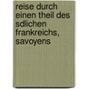 Reise Durch Einen Theil Des Sdlichen Frankreichs, Savoyens door A. Möhl