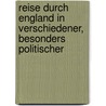 Reise Durch England in Verschiedener, Besonders Politischer by Andreas Riem