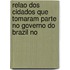 Relao Dos Cidados Que Tomaram Parte No Governo Do Brazil No