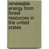 Renewable Energy from Forest Resources in the United States door Solomon Barry