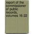 Report Of The Commissioner Of Public Records, Volumes 16-22