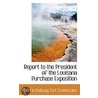 Report To The President Of The Louisana Purchase Exposition door Commission Electric Railwa