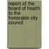 Report of the Board of Health to the Honorable City Council