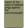 Report of the Case of Edward Prigg Against the Commonwealth door Richard Peters