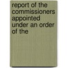 Report of the Commissioners Appointed Under an Order of the door Lucy M. Boston