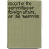 Report of the Committee on Foreign Affairs, on the Memorial