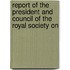 Report of the President and Council of the Royal Society on