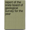 Report of the State Board of Geological Survey for the Year door Survey Michigan. Geolo